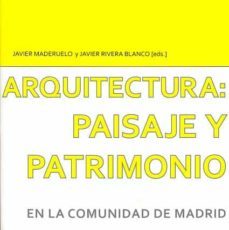 arquitectura: paisaje y patrimonio en la comunidad de madrid-9788481389067