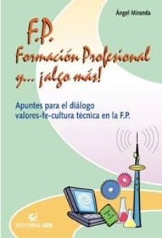 f.p. formacion profesional y... ¡algo mas! (con cd-rom)-angel luis miranda-9788483165867