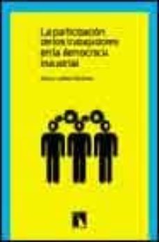 la participacion de los trabajadores en la democracia industrial-9788483191767