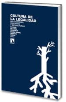 la cultura de la legalidad: instituciones, procesos y estructuras-9788483194867