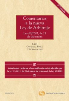 comentarios a la nueva ley de arbitraje 60/2003, de 23 de diciemb re (2ª ed)-julio gonzalez soria-9788483556467