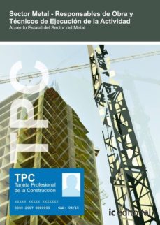 (i.b.d.)tpc sector metal - responsables de obra y tecnicos de ejecucion de la actividad-9788483643167