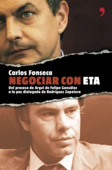 negociar con eta: del proceso de argel de felipe gonzalez a la pa z dialogada de rodriguez zapatero-9788484605867