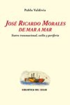 jose ricardo morales de mar a mar: teatro transnacional, exilio y periferia-pablo valdivia martin-9788484725367