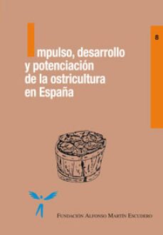 impulso, desarrollo y potenciacion de la ostricultura en españa-elisa polanco-9788484760467