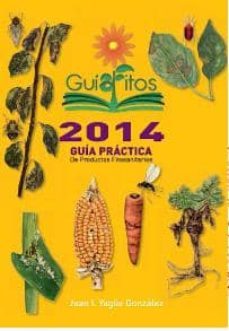 guiafitos 2014: guia practica de productos fitosanitarios-j.i. yague gonzalez-9788484766667