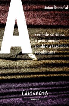 a verdade xuridica, o pensamento zombi e a tradicion republicana-9788484872467