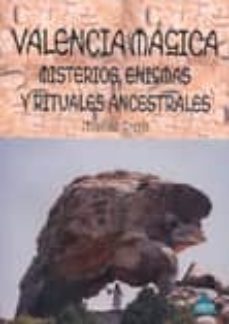 valencia magica: misterios, enigmas y rituales ancestrales-9788487398667