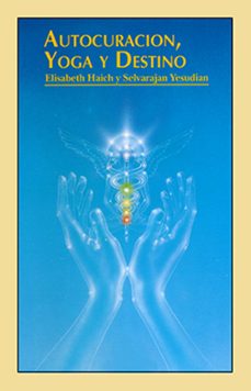 autocuracion, yoga y destino-elisabeth haich-selvarajan yesudian-9788487476167