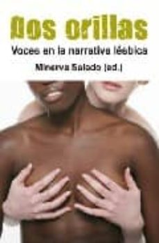 dos orillas: voces en la narrativa lesbica-minerva salado-9788488052667