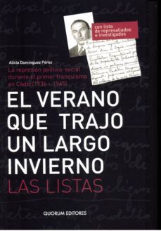 el verano que trajo un largo invierno (t. i): la represion politi co-social durante el primer franquismo en cadiz (1936-1945): con lista de represaliados e investigados-alicia dominguez perez-9788488599667