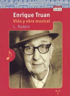 enrique truan, vida y obra musical-leopoldo rodero ordas-9788489427167