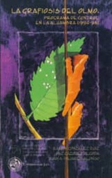 la grafiosis del olmo: programa de control en la alhambra (1994-9 8)-9788489869967