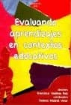 evaluando aprendizajes en contextos educativos-francisca valdivia ruiz-9788490310267