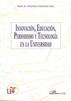 innovacion educacion periodismo y tecnologia en la universidad-hada m. sanchez gonzales-9788490311967