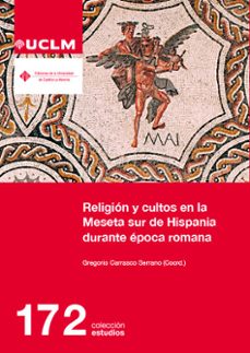 religion y cultos en la meseta sur de hispania durante epoca romana-9788490444467