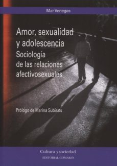 amor, sexualidad y adolescencia.sociologia de las relaciones afec tivosexuales-9788490450567