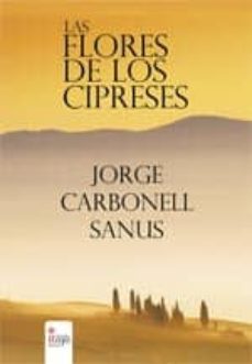 las flores de los cipreses (ebook)-jorge carbonell sanus-9788490500767