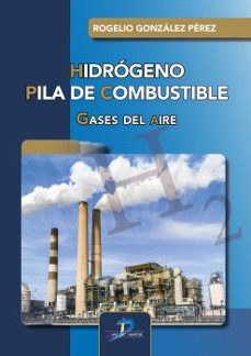 hidrogeno. pila de combustible-rogelio gonzalez perez-9788490522967