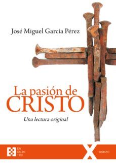 la pasion de cristo-jose miguel garcia perez-9788490559567