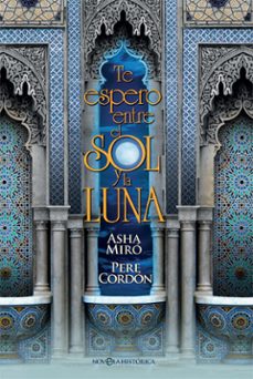 te espero entre el sol y la luna-asha miro-pere cordon-9788490609767
