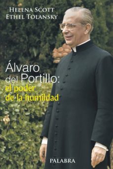 alvaro del portillo: el poder de la humildad-helena scott-ethel tolansky-9788490610367