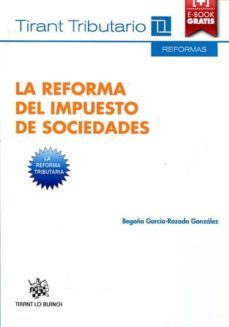 la reforma del impuesto de sociedades-begoña garcia rozado gonzalez-9788490865767