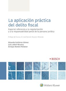 la aplicacion practica del delito fiscal-eduardo gutierrez gomez-luis lafont nicuesa-enrique remon peñalver-9788490905067