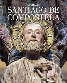 catedral de santiago de compostela (ed. deluxe)-9788491033967