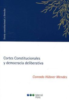 cortes constitucionales y democracia deliberativa-conrado hubner mendes-9788491235767