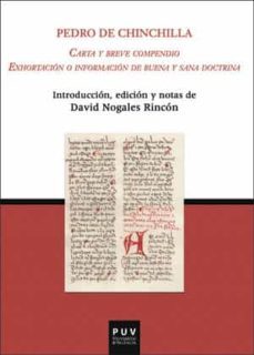 carta y breve compendio. exhortacion o informacion de buena y san a doctrina-pedro de chinchilla-9788491342267