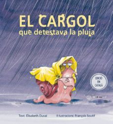 el cargol que detestava la pluja-elizabeth duval-9788491451167