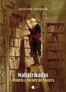 nabarrikadas. historia y folclore de navarra-joxemiel bidador gonzalez-9788491721567