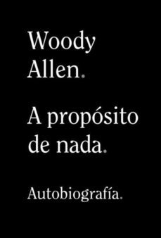 a propósito de nada (ebook)-woody allen-9788491819967