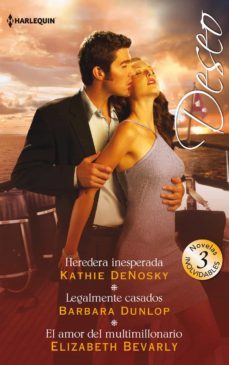 heredera inesperada; legalmente casados; el amor del multimillonario-kathie denosky-barbara dunlop-9788491880967