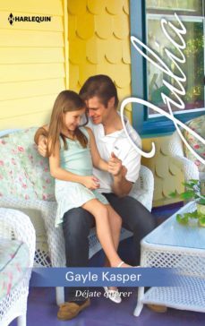 déjate querer (ebook)-gayle kasper-9788491886167