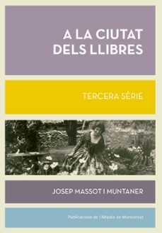 a la ciutat dels llibres. tercera serie-josep massot i muntaner-9788491910367