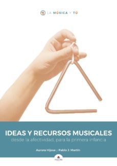 ideas y recursos musicales desde la afectividad, para la primera infancia-aurorayj. martin , pablo hijosa-9788491943167