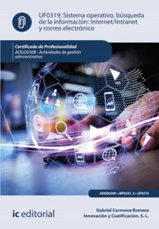 sistema operativo, busqueda de informacion: internet/intranet y correo electronico. adgd0308 (ebook)-gabriel carmona romera-9788491989967