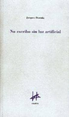 no escribo sin luz artificial-jacques derrida-9788492164967