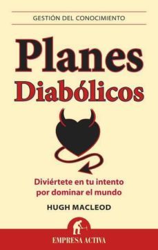 planes diabolicos: diviertete en tu intento por dominar el mundo-hugh macleod-9788492452767