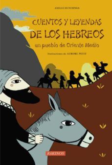 cuentos y leyendas de los hebreos, un pueblo de oriente medio-axelle hutchings-9788492750467