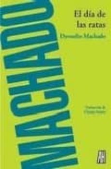 el dia de las ratas-dyonelio machado-9788492857067