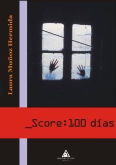 score: 100 dias-laura muñoz hermida-9788492952267