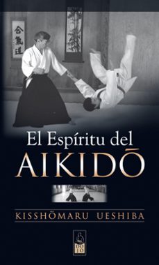 el espiritu del aikido-kisshomaru ueshiba-9788493540067