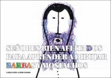 señores bien afeitados para aprender a dibujar barbas y mostachos-pere ginard-laura gines-9788493803667