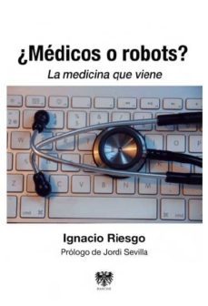 ¿medicos o robots?: la medicina que viene-9788494257667