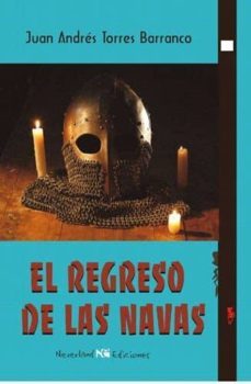 el regreso de las navas-juan andres torres barranco-9788494270567