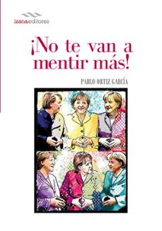 ¡no te van a mentir mas!-pablo ortiz garcia-9788494271267