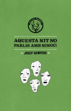 aquesta nit no parlis amb ningu!-josep sampere-9788494310867